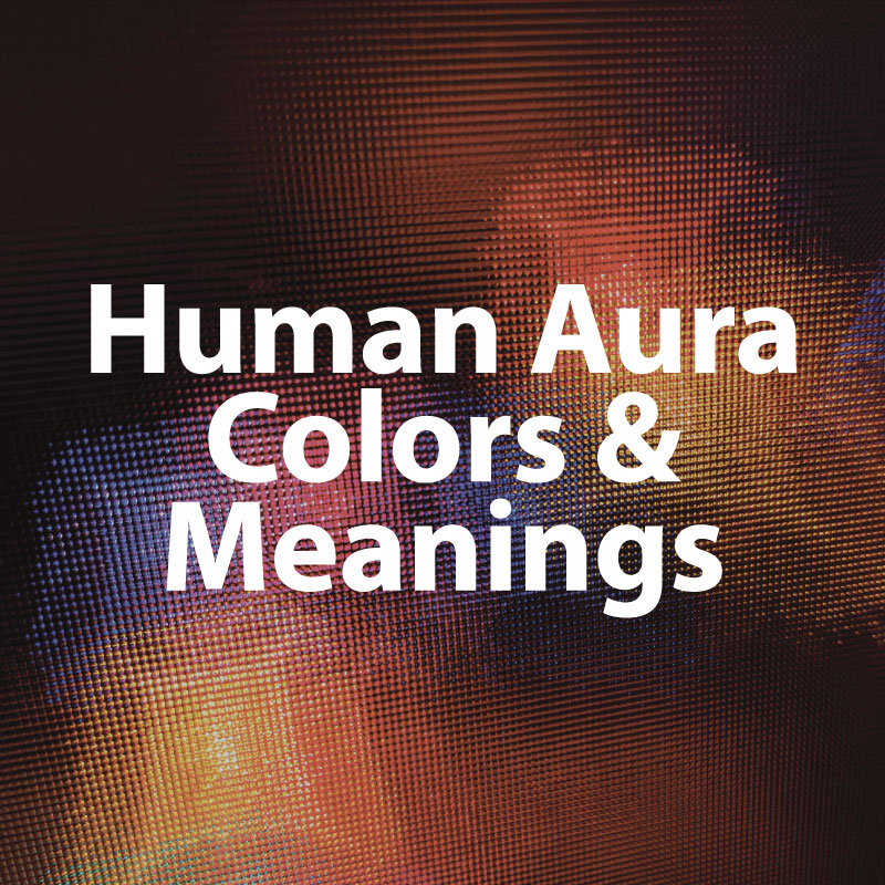 Human Aura Colors and Meanings QHHT