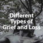 10 Different Types of Grief