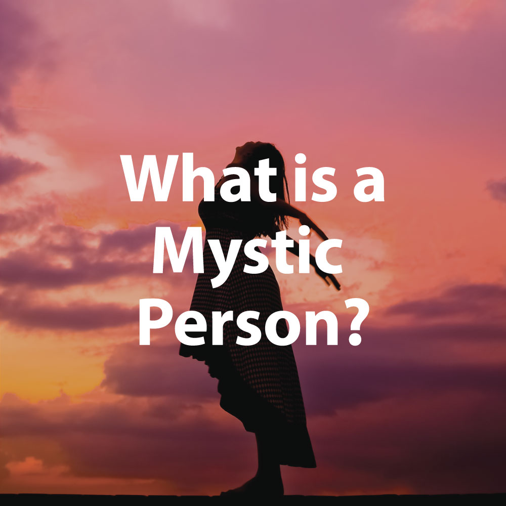 What is a mystic person 6 ways to know you re one