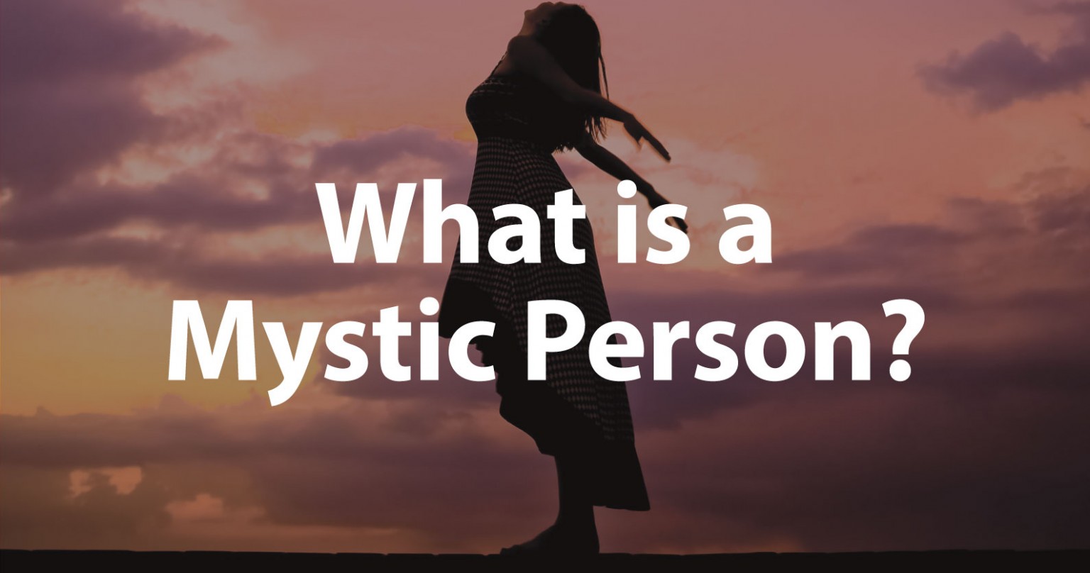 What is a mystic person 6 ways to know you re one