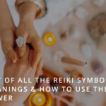 Reiki Symbol Meanings & How to Use Their Power