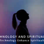 Technology and Spirituality
