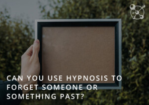 Using Hypnosis to Forget