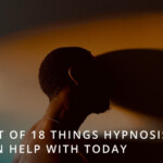List of Things Hypnosis Helps