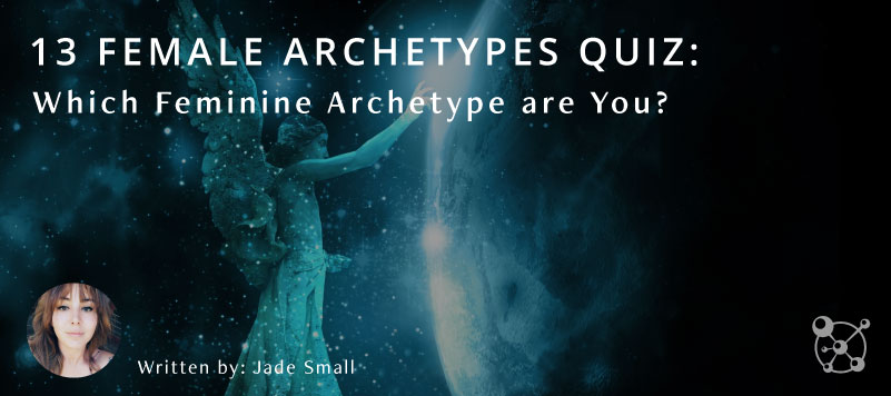 13 Female Archetypes Quiz: Which Feminine Archetype are You? QHHT 13 Female Archetypes Quiz: Which Feminine Archetype are You? QHHT