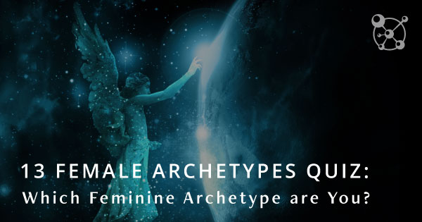13 Female Archetypes Quiz: Which Feminine Archetype are You? QHHT 13 Female Archetypes Quiz: Which Feminine Archetype are You? QHHT
