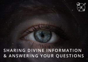 Sharing Divine Information and Answering Your Questions