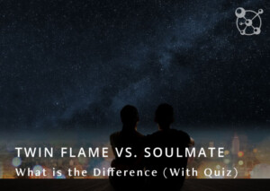 Twin Flame Vs. Soulmate