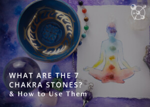 What are the 7 Chakra Stones