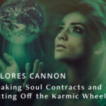 Breaking Soul Contracts and Getting Off the Karmic Wheel