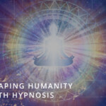 Shaping Humanity with Hypnosis