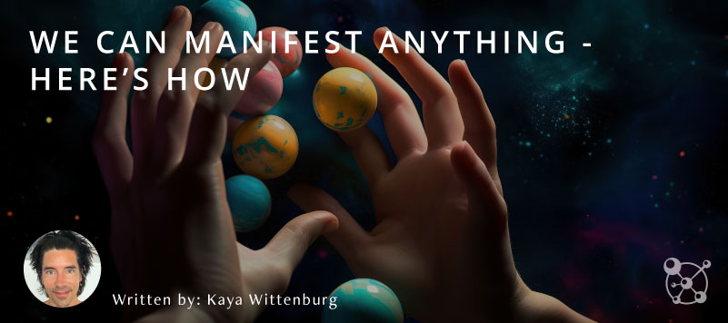We Can Manifest Anything