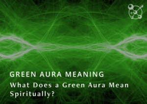 What Does a Green Aura Mean?