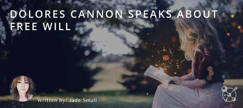Dolores Cannon Speaks About Free Will