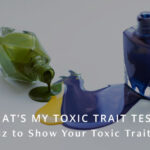 Toxic Trait Quiz