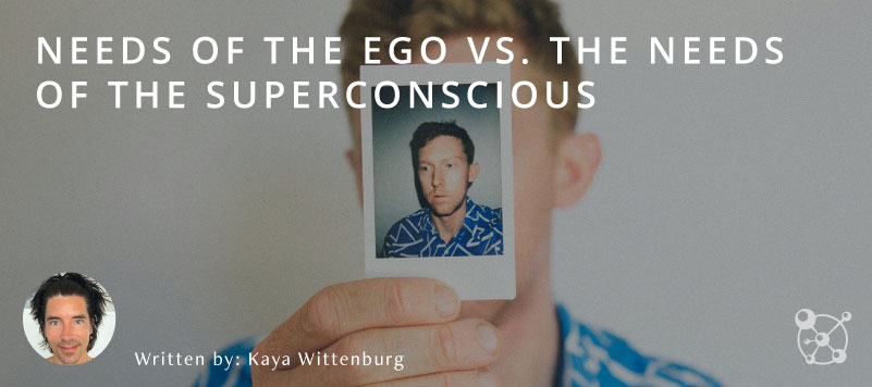 Needs of the Ego and Needs of the Superconscious