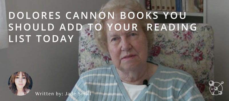 Dolores Cannon Books You Should Read