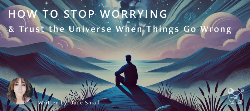 How to Stop Worrying
