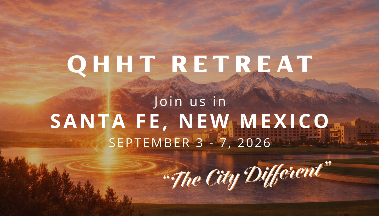 QHHT Retreat | Sep 3-7, 2026 - Santa Fe, NM